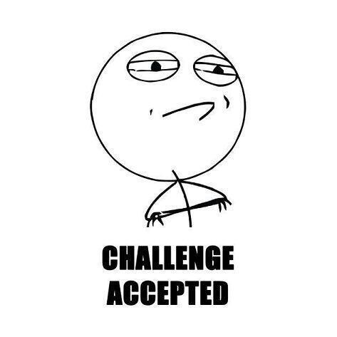 Challenge accepted!