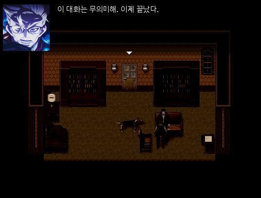 "계속 그렇게 나오시면, 저는 이만 가보겠습니다." "멍청한 너도 올바른 말은 하는군. 맞아. 이 대화는 무의미해. 내 눈 앞에서 당장 꺼져."