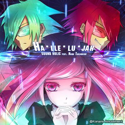 18. 사운드 볼텍스의 탄생 추천곡: SOUND HOLIC feat. Nana Takahashi-Ha・lle・lu・jah https://www.